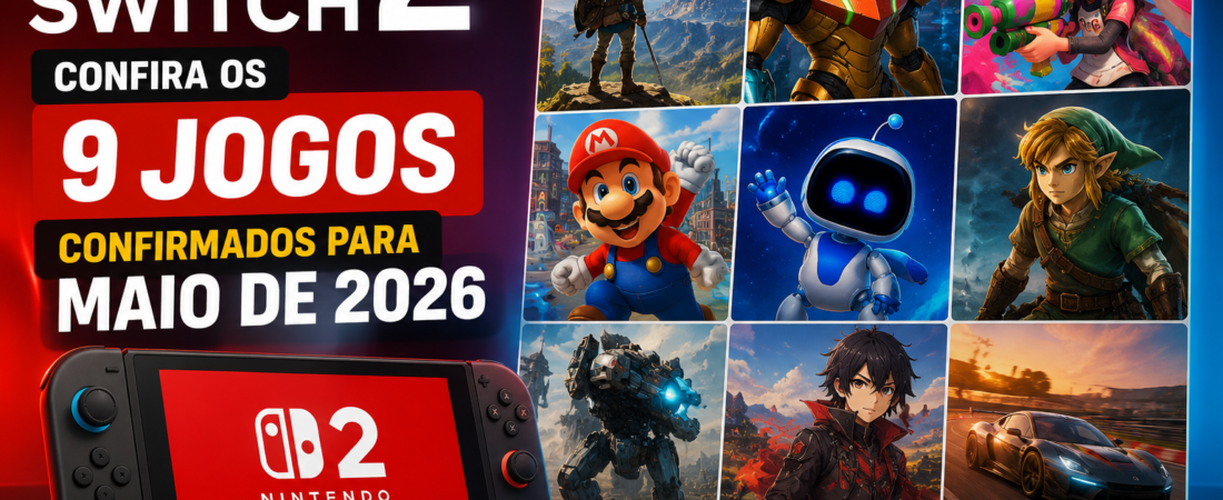 Nintendo Switch 2: confira os 9 jogos confirmados para maio de 2026